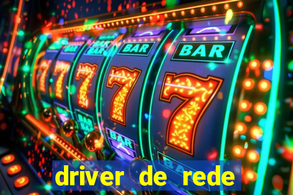 driver de rede windows 7 32 bits